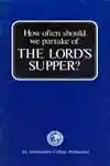 How Often Should We Partake of the Lords Supper (1974)